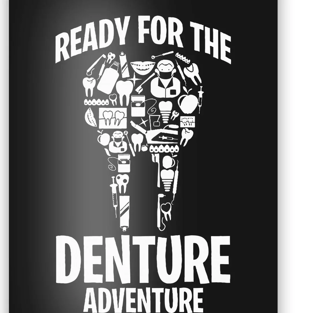 Dental Lab Tech Ready For The Denture Adventure Poster