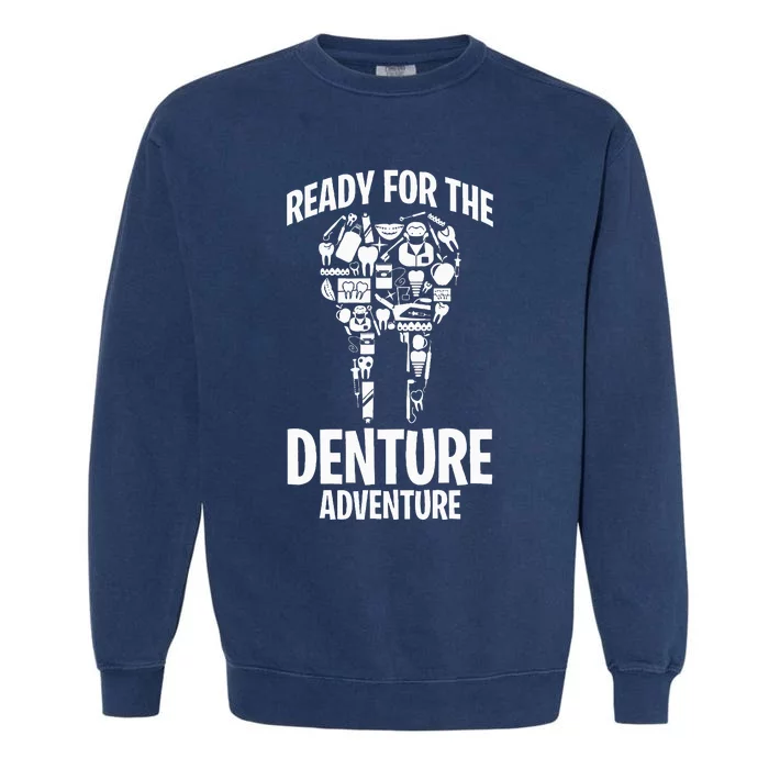 Dental Lab Tech Ready For The Denture Adventure Garment-Dyed Sweatshirt