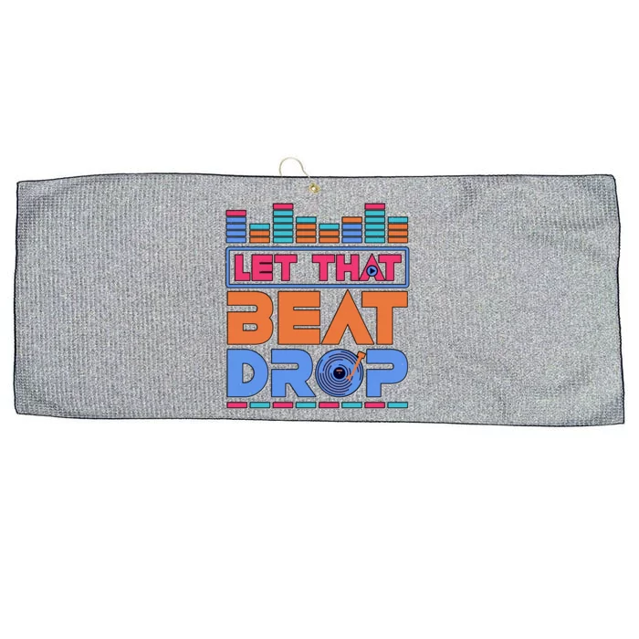 Dj Let That Beat Drop Disc Jockey Music Mixer Beat Player Gift Large Microfiber Waffle Golf Towel