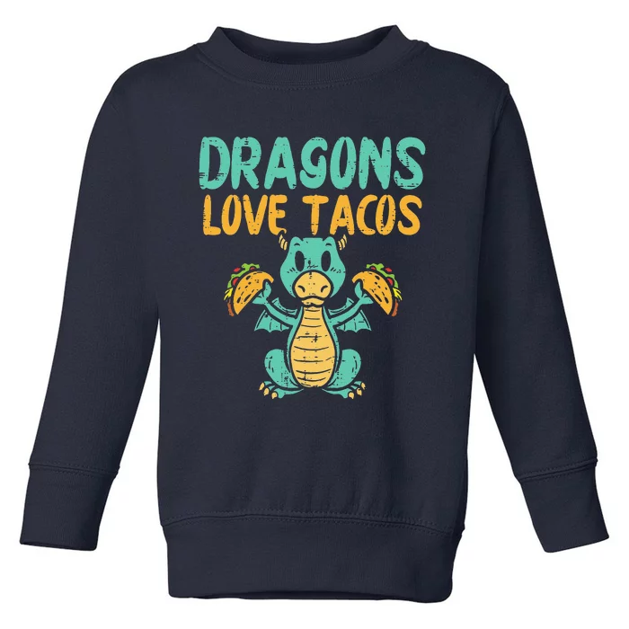 Dragons Love Tacos Cute Cinco De Mayo Mexican Food Toddler Sweatshirt