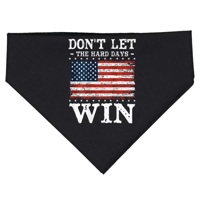 DonT Let The Hard Days Win USA-Made Doggie Bandana