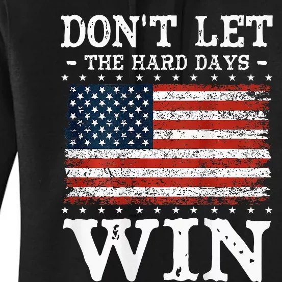 DonT Let The Hard Days Win Women's Pullover Hoodie