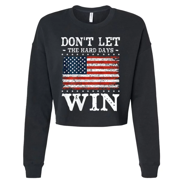 DonT Let The Hard Days Win Cropped Pullover Crew