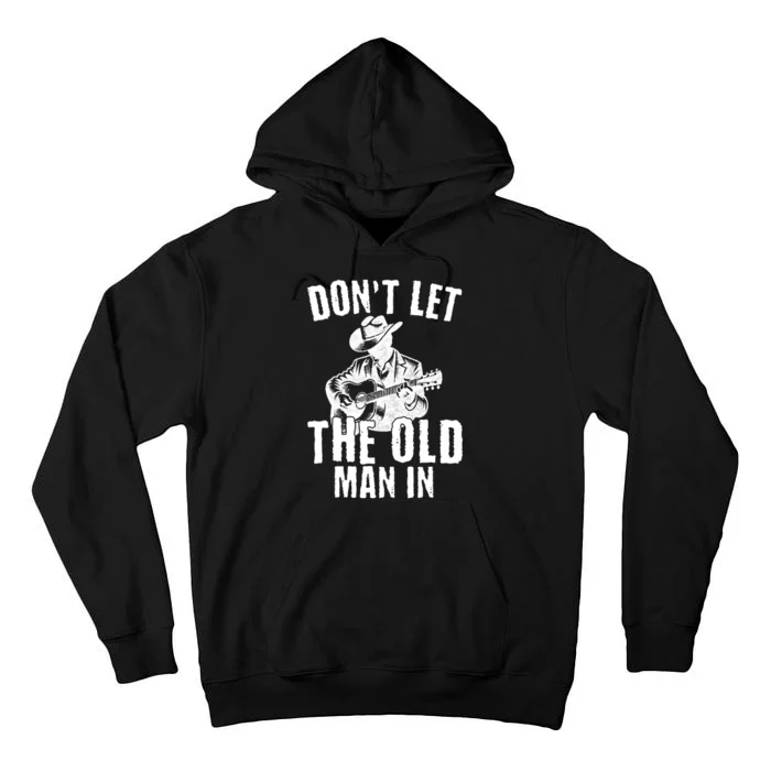 Don’T Let The Old Man In Vintage Walking With A Guitar Tall Hoodie