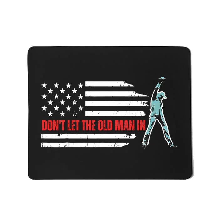 Dont Let The Old Man In Vintage American Flag Mousepad