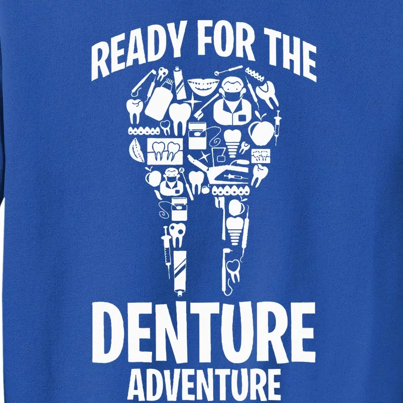 Dental Lab Tech Ready For The Denture Adventure Tall Sweatshirt