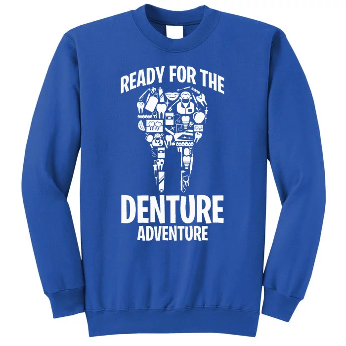 Dental Lab Tech Ready For The Denture Adventure Tall Sweatshirt