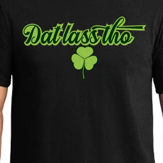 Dat Lass Tho Irish Shamrock Funny St Patrick's Day Gift Pajama Set