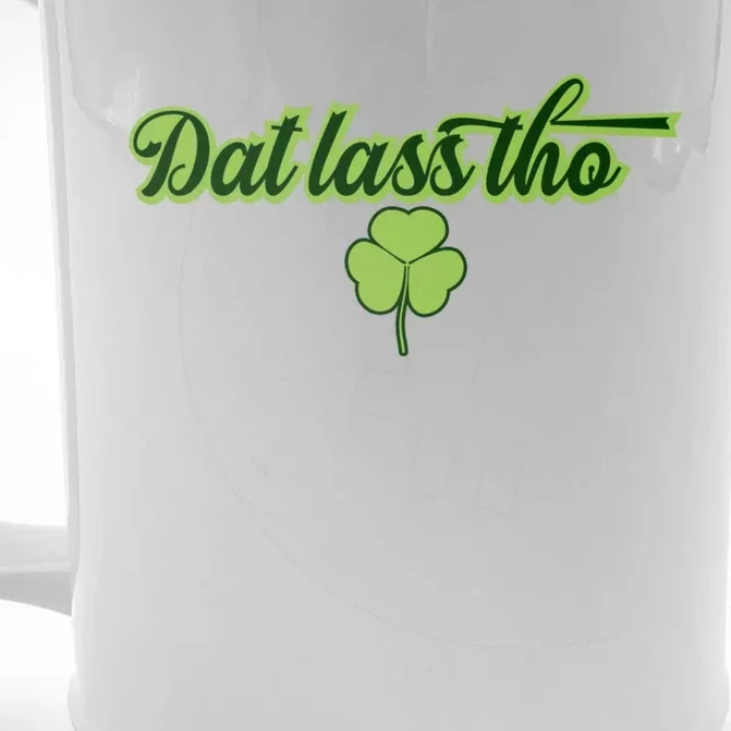 Dat Lass Tho Irish Shamrock Funny St Patrick's Day Gift Front & Back Beer Stein