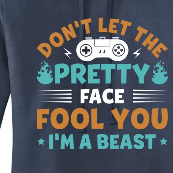 DonT Let The Pretty Face Fool You Next Level Gaming Gear Meaningful Gift Women's Pullover Hoodie