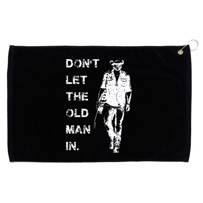 DonT Let The Old Man In Vintage Grommeted Golf Towel