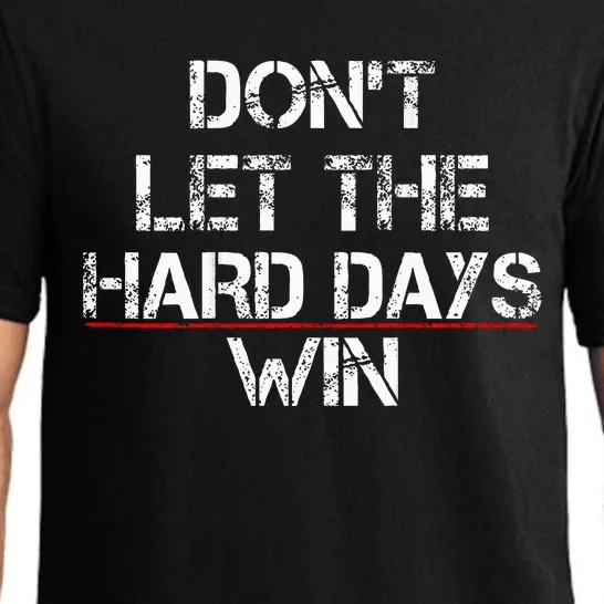 DonT Let The Hard Days Win Pajama Set