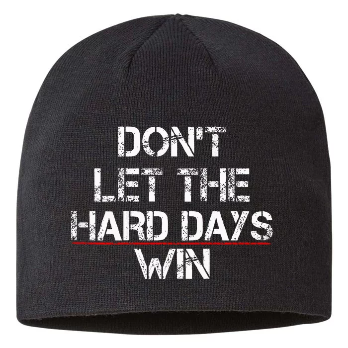 DonT Let The Hard Days Win 8 1/2in Sustainable Knit Beanie