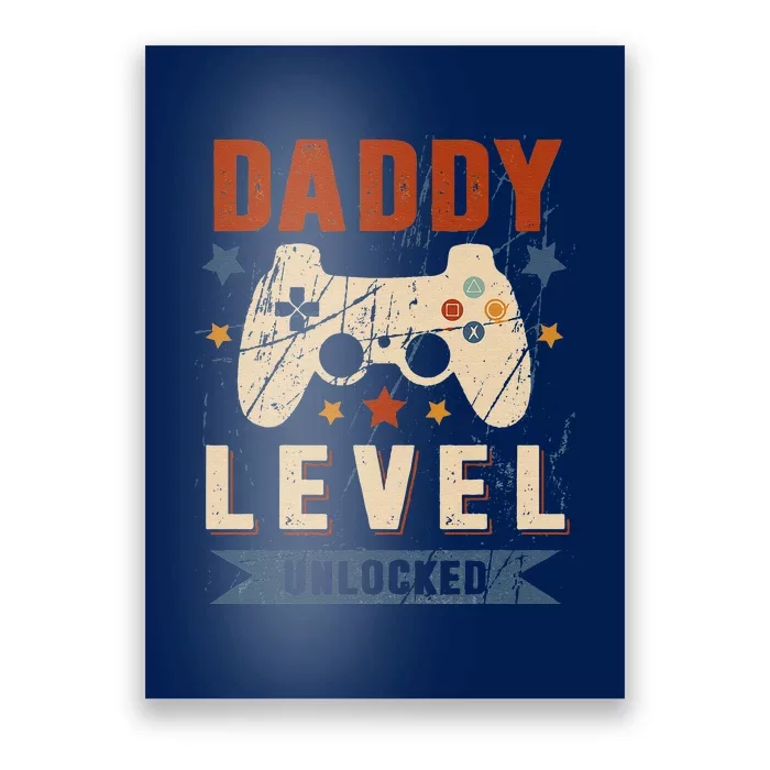 Dad Level Unlocked Video Gamer Leveled Up To Daddy Poster