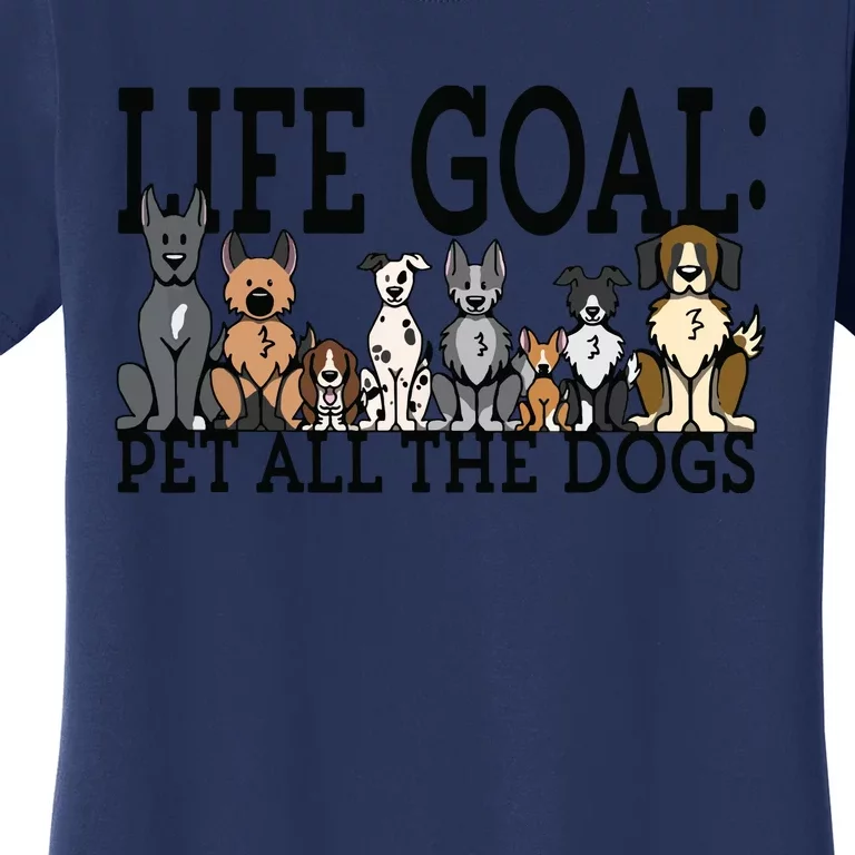 Dog Lovers Women Men Kids Funny Life Goal Pet Dogs Women's T-Shirt