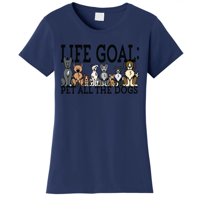 Dog Lovers Women Men Kids Funny Life Goal Pet Dogs Women's T-Shirt