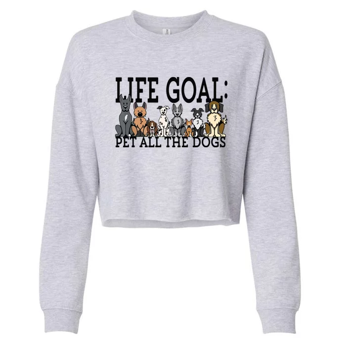 Dog Lovers Women Men Kids Funny Life Goal Pet Dogs Cropped Pullover Crew