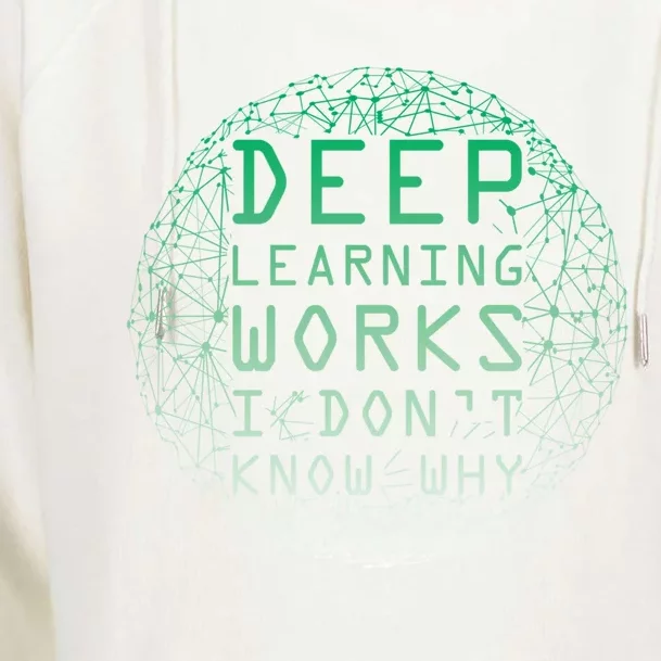 Deep Learning Works I Dont Know Why Funny Machine Learning Gift Womens Funnel Neck Pullover Hood