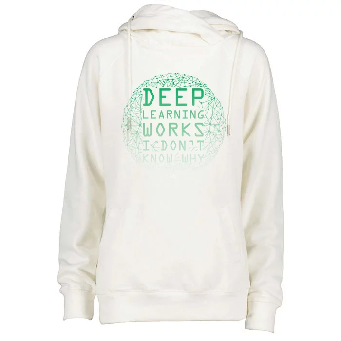 Deep Learning Works I Dont Know Why Funny Machine Learning Gift Womens Funnel Neck Pullover Hood