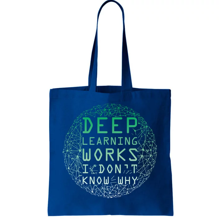 Deep Learning Works I Dont Know Why Funny Machine Learning Gift Tote Bag