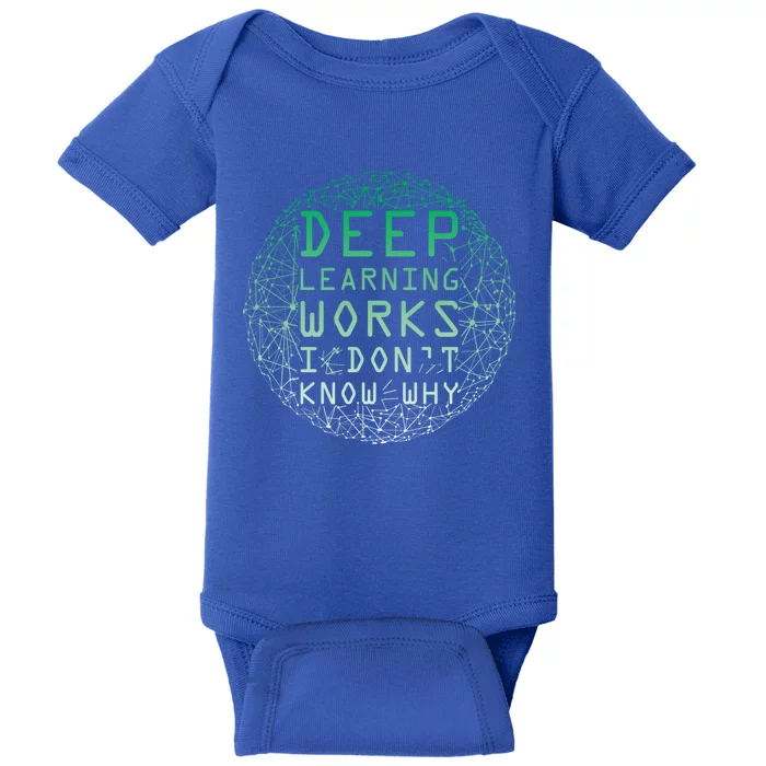 Deep Learning Works I Dont Know Why Funny Machine Learning Gift Baby Bodysuit