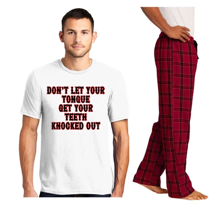 DonT Let Your Tongue Get Your Teeth Knocked Out Pajama Set