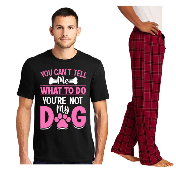 Dog Lover - You Can't Tell me What to do You're not My Dog Pajama Set