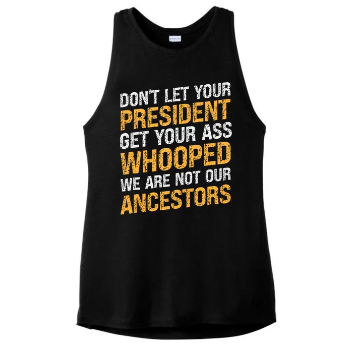 DonT Let Your President Get Your Ass Whooped Ladies Tri-Blend Wicking Tank