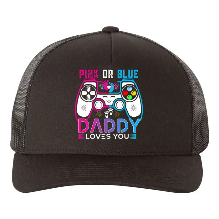 Daddy Loves You Gender Reveal Baby Gaming Dad Yupoong Adult 5-Panel Trucker Hat