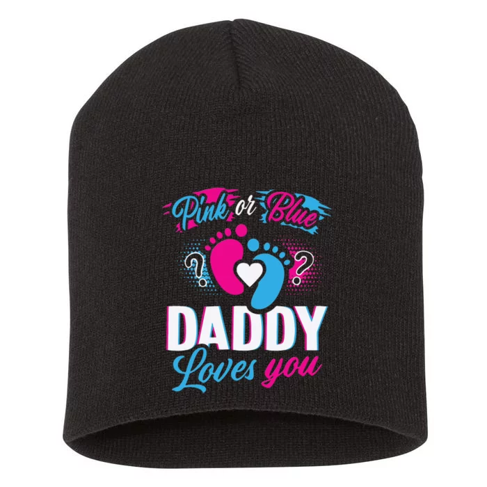 Daddy Loves You Gender Reveal Soon To Be Dad Short Acrylic Beanie