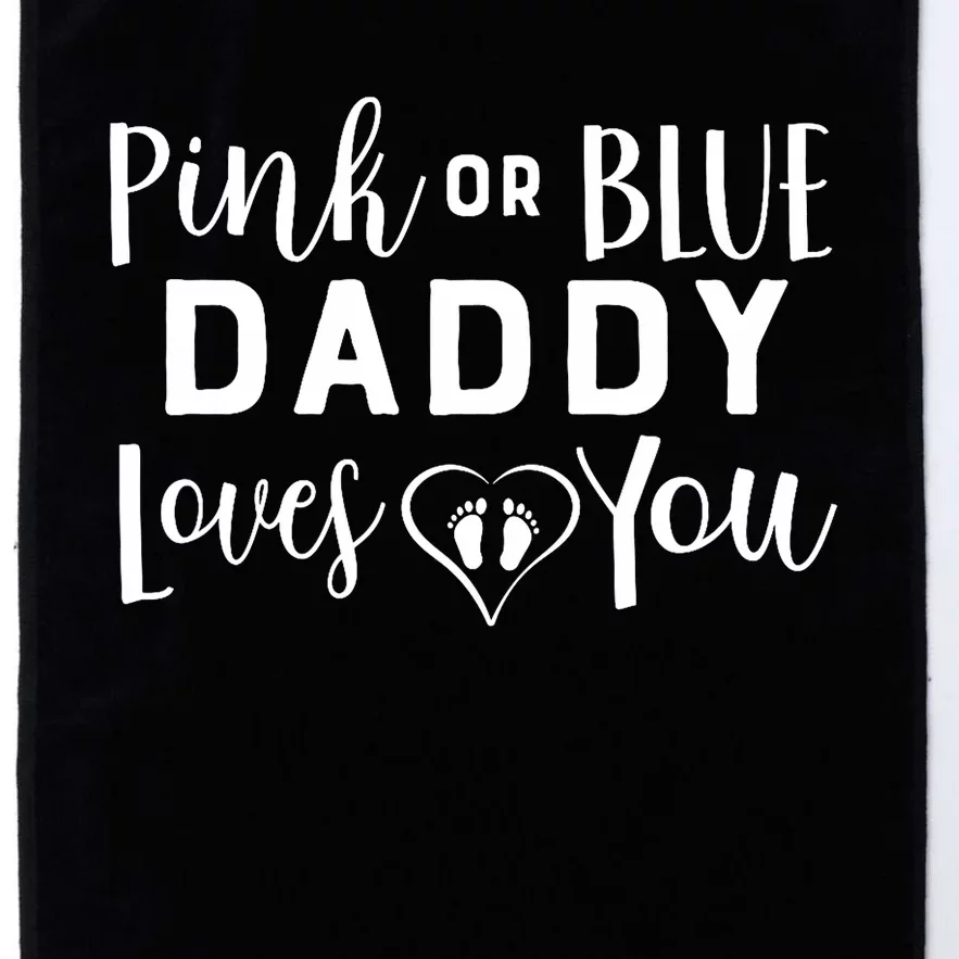 Daddy Loves You Gender Reveal Platinum Collection Golf Towel