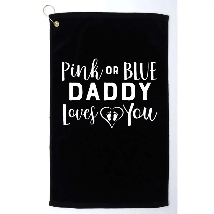 Daddy Loves You Gender Reveal Platinum Collection Golf Towel