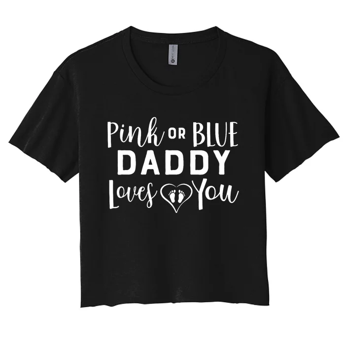 Daddy Loves You Gender Reveal Women's Crop Top Tee