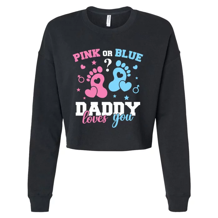 Daddy Loves You Gender Reveal Daddy Dad Cropped Pullover Crew