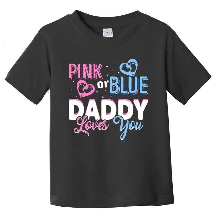 Daddy Loves You Dad Gender Reveal Party Toddler T-Shirt