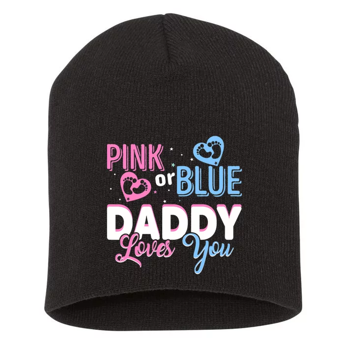 Daddy Loves You Dad Gender Reveal Party Short Acrylic Beanie