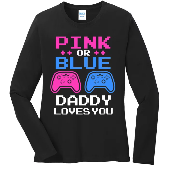 Daddy Loves You Gamer Dad Gender Reveal Party Ladies Long Sleeve Shirt