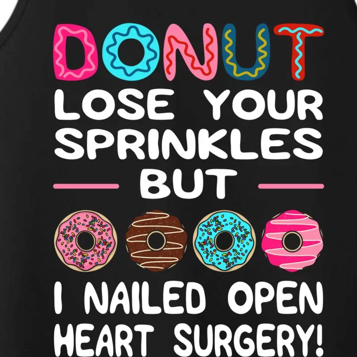 Donut Lose Your Sprinkles But I Nailed Open Heart Surgery! Gift Performance Tank