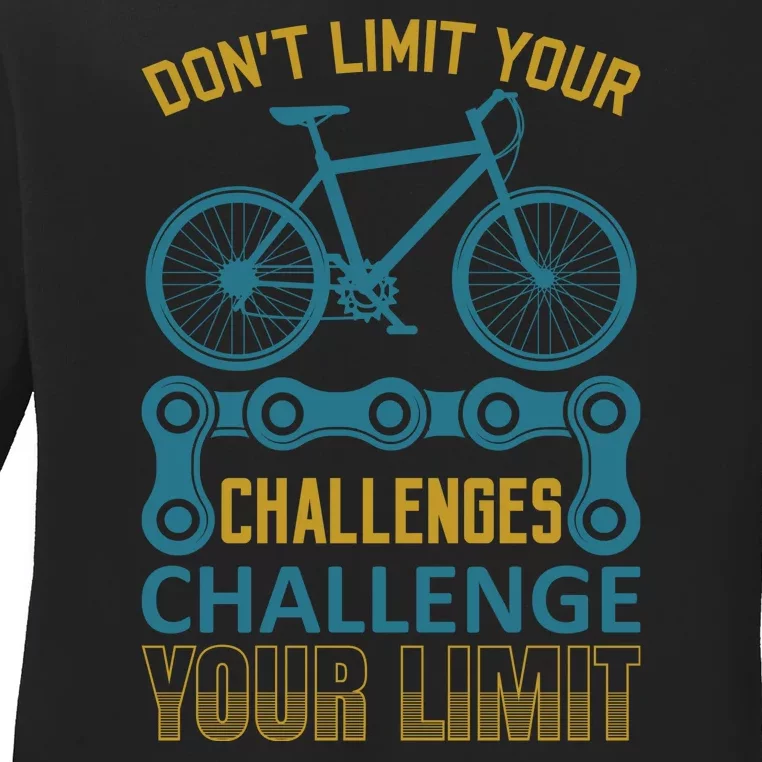 Don't Limit Your Challenges Challenge Your Limit Ladies Long Sleeve Shirt