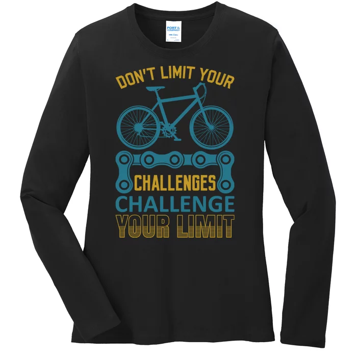 Don't Limit Your Challenges Challenge Your Limit Ladies Long Sleeve Shirt