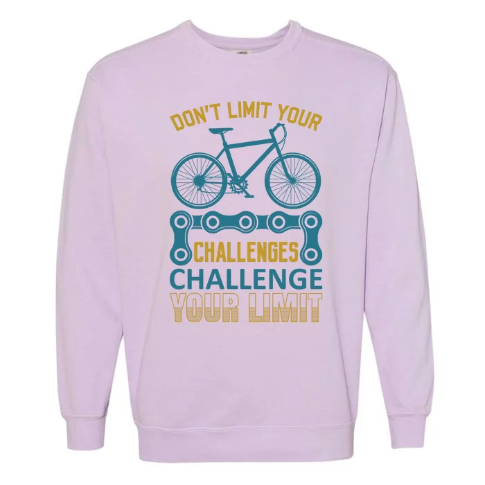 Don't Limit Your Challenges Challenge Your Limit Garment-Dyed Sweatshirt