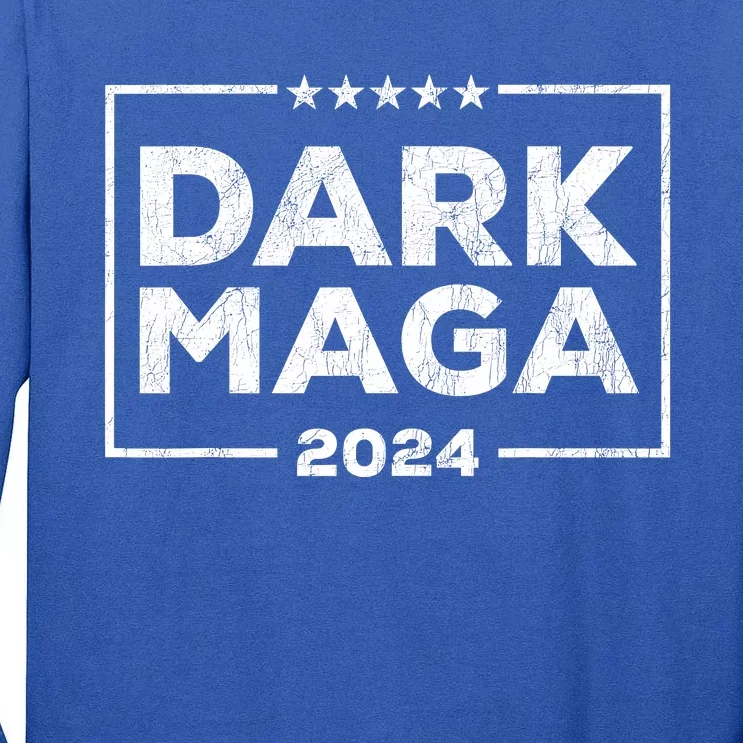 Dark Maga 2024 IM Not Just Maga IM Dark Maga Funny Trump Tall Long Sleeve T-Shirt