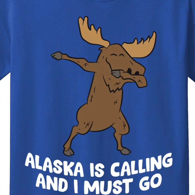 Dabbing Moose Alaska Is Calling And I Must Go Alaska Moose Gift Kids T-Shirt