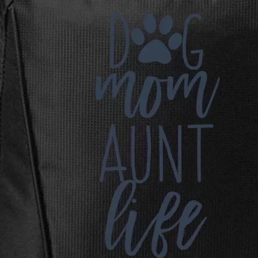 Dog Mom And Aunt Life Gift City Backpack