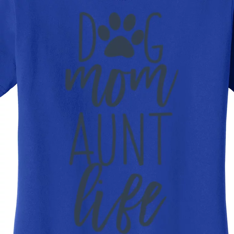 Dog Mom And Aunt Life Gift Women's T-Shirt