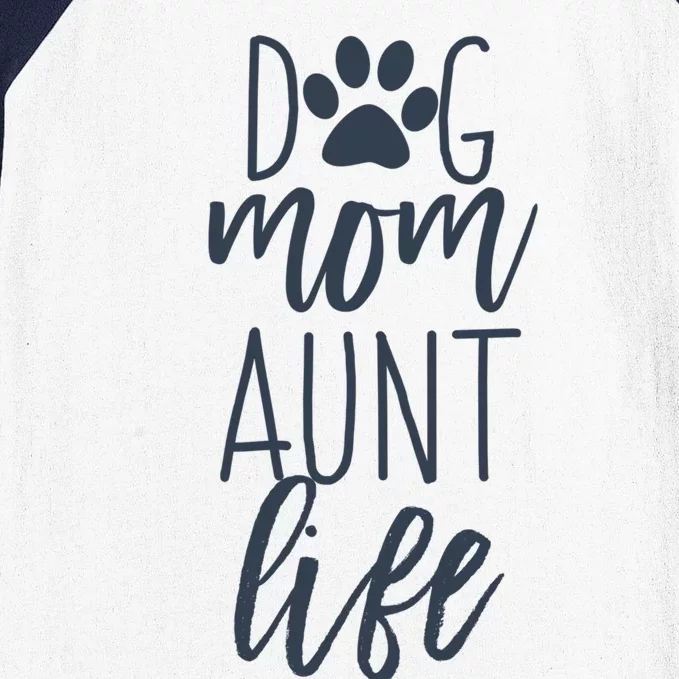 Dog Mom And Aunt Life Gift Baseball Sleeve Shirt