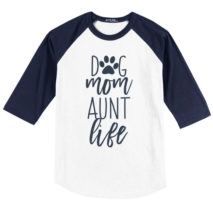 Dog Mom And Aunt Life Gift Baseball Sleeve Shirt