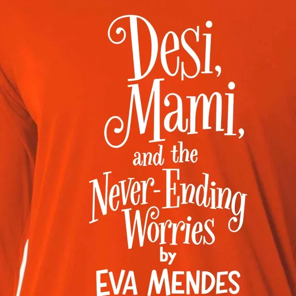 Desi Mami And The Never Ending Worries By Eva Mendes Cooling Performance Long Sleeve Crew