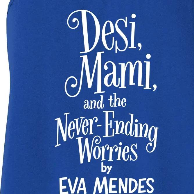 Desi Mami And The Never Ending Worries By Eva Mendes Women's Racerback Tank