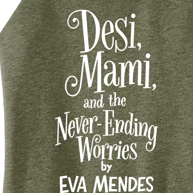 Desi Mami And The Never Ending Worries By Eva Mendes Women’s Perfect Tri Rocker Tank